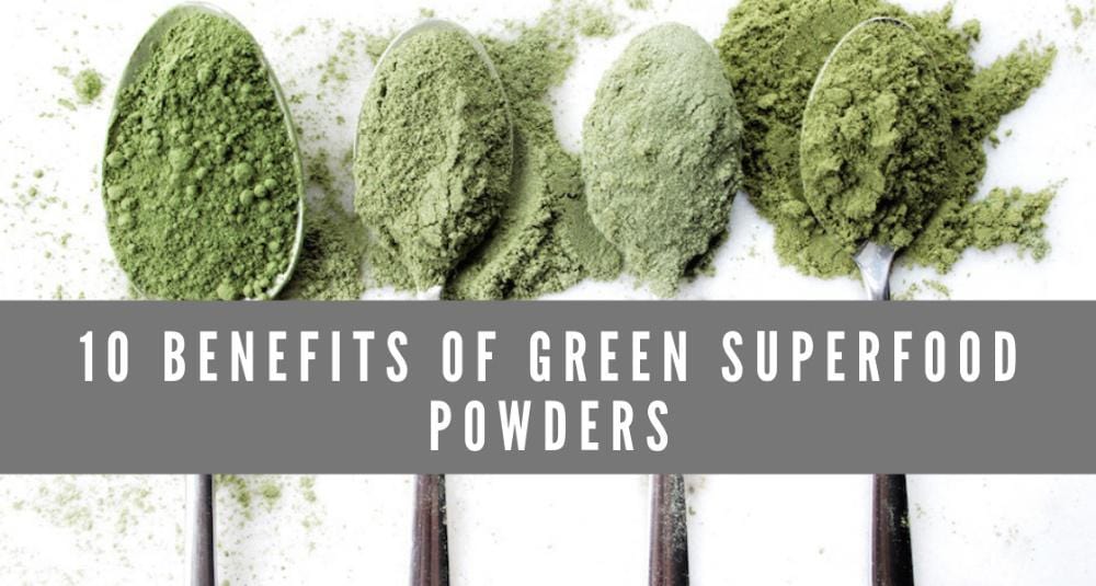 10 Benefits of Green Superfood Powders
