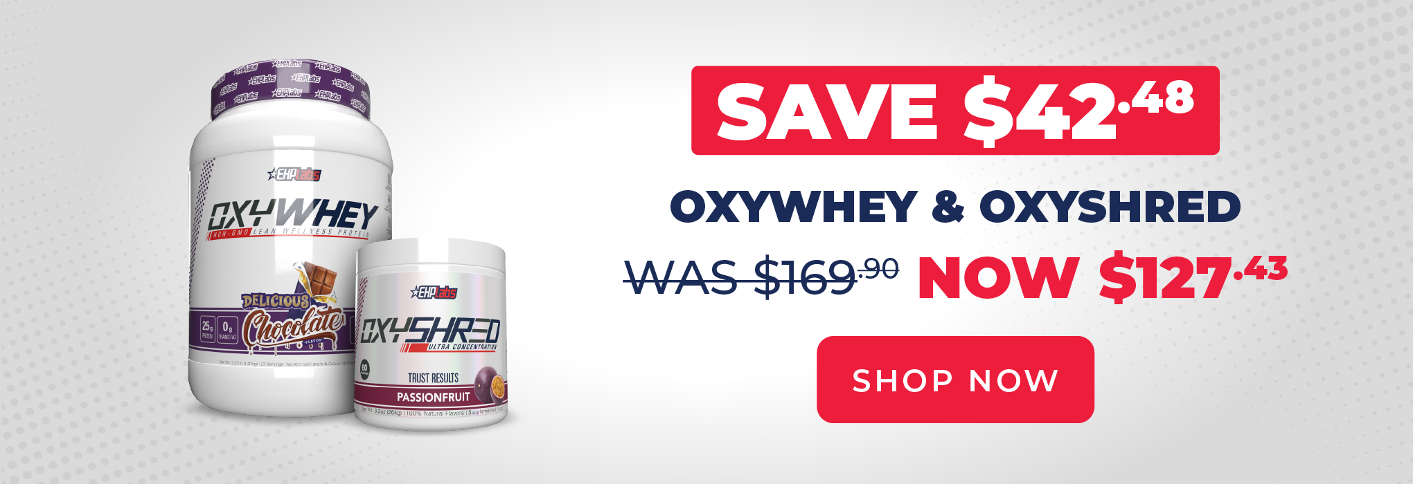 SAVE $42.48 EHP Labs Oxywhey Oxyshred Bundle
