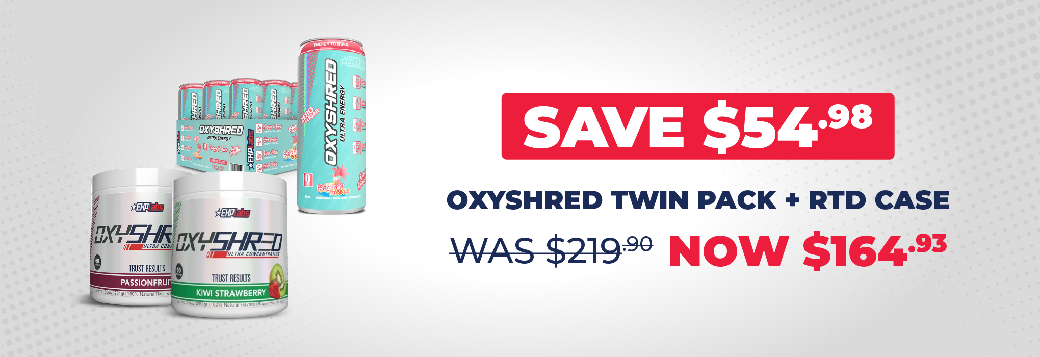SAVE $54.98 Oxyshred Twin Pack + RTD Case