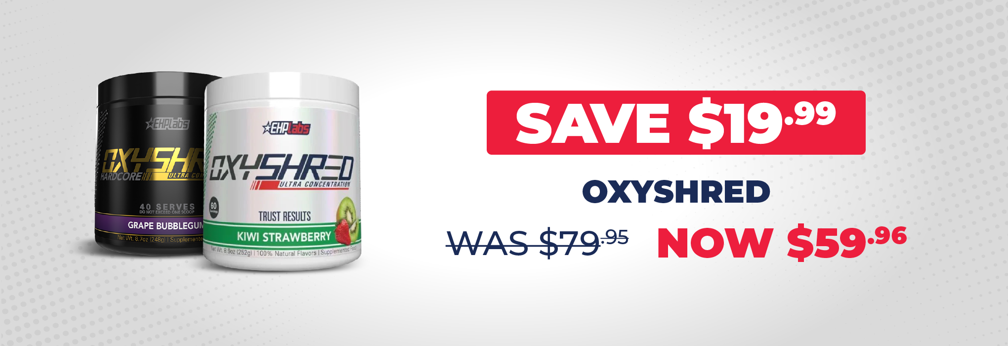 SAVE $19.99 EHP Labs Oxyshred