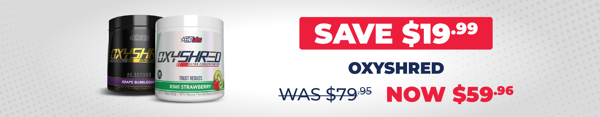SAVE $19.99 EHP Labs Oxyshred