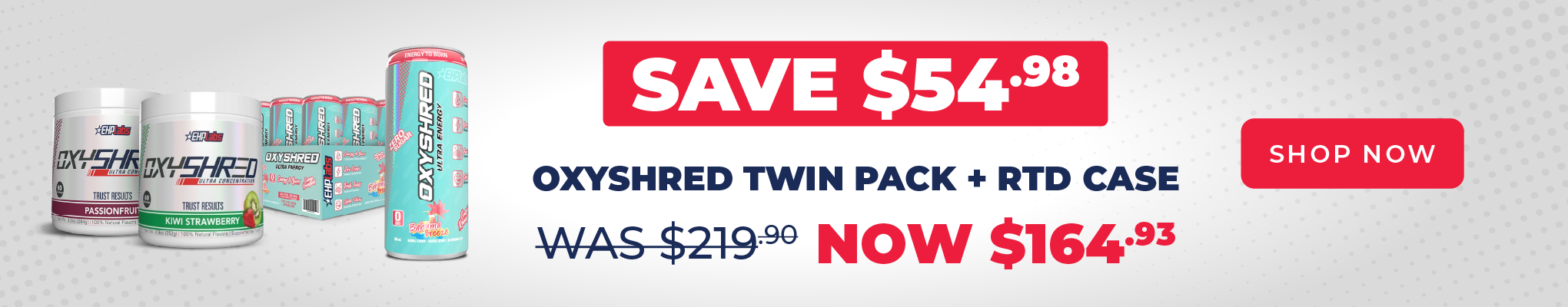 SAVE $54.98 EHP Labs Oxyshred Twin Pack + RTDs