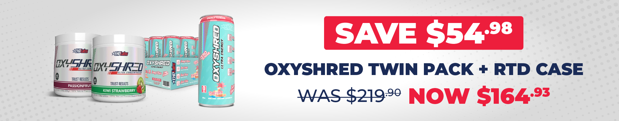 SAVE $54.98 Oxyshred Twin Pack + RTD Case