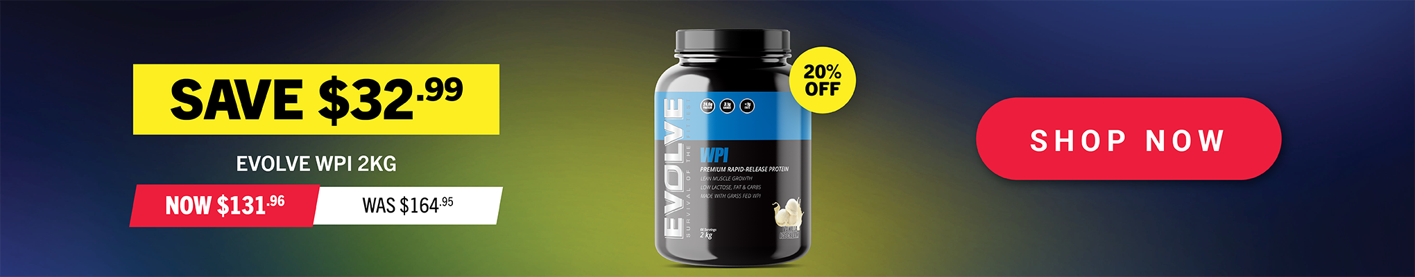 SAVE $32.99 EVOLVE WPI 2KG