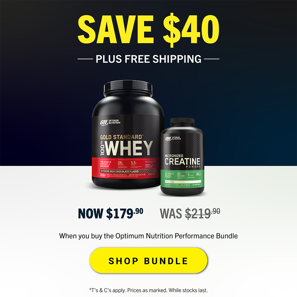 SAVE $40 + FREE SHIPPING when you buy Gold Standard Whey + Creatine Bundle