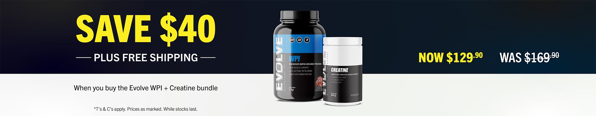 SAVE $40 + FREE SHIPPING when you buy Evolve WPI + Creatine Bundle