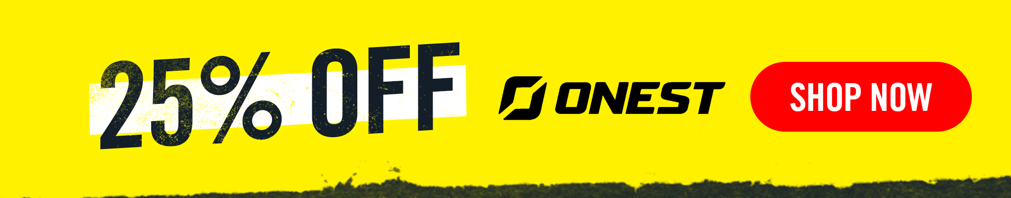 25% OFF ONEST - UP TO 30% OFF SALE