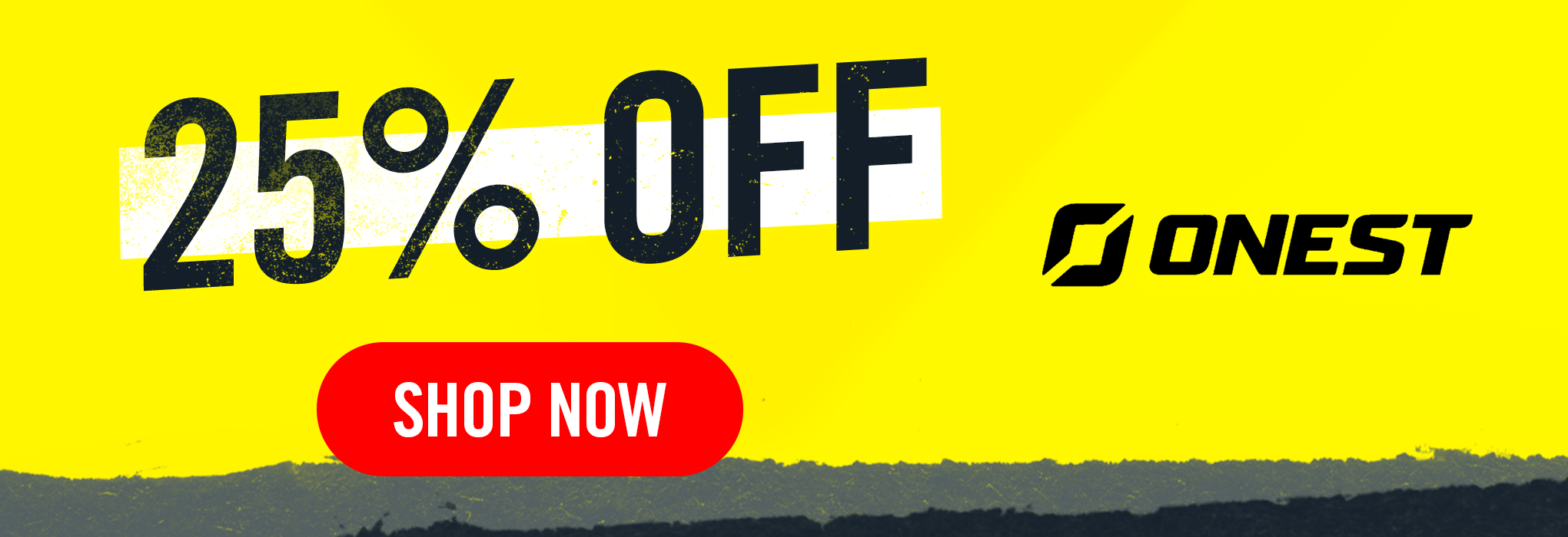 25% OFF ONEST - UP TO 30% OFF SALE