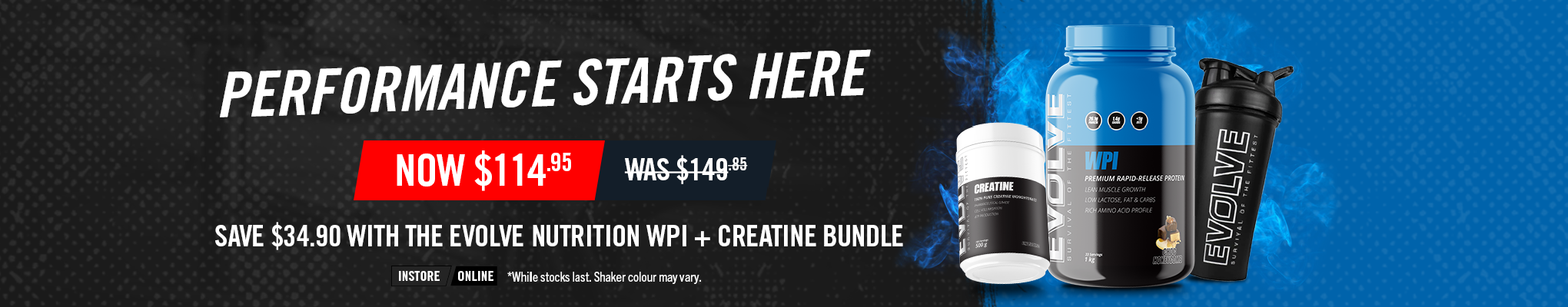 SAVE $34.90 Evolve WPI + Creatine + Shaker